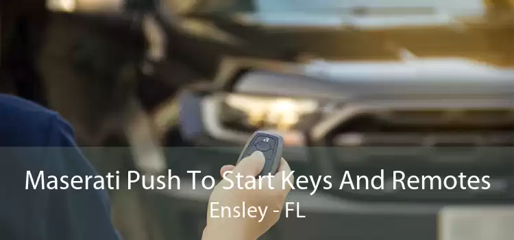 Maserati Push To Start Keys And Remotes Ensley - FL