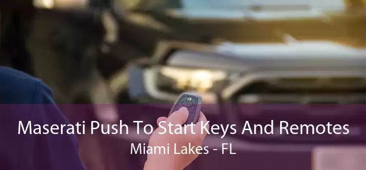 Maserati Push To Start Keys And Remotes Miami Lakes - FL