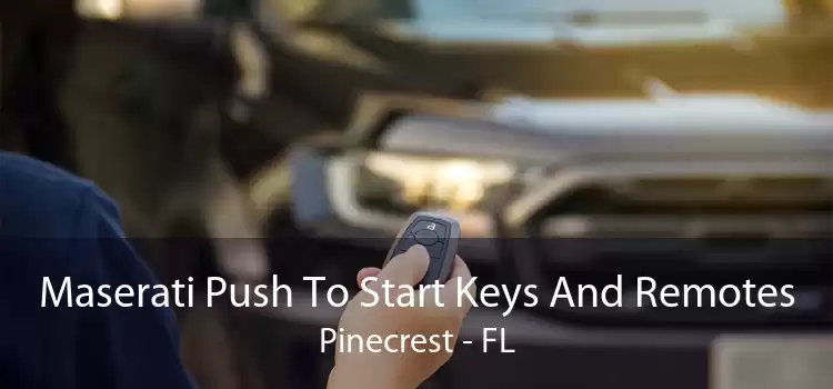 Maserati Push To Start Keys And Remotes Pinecrest - FL