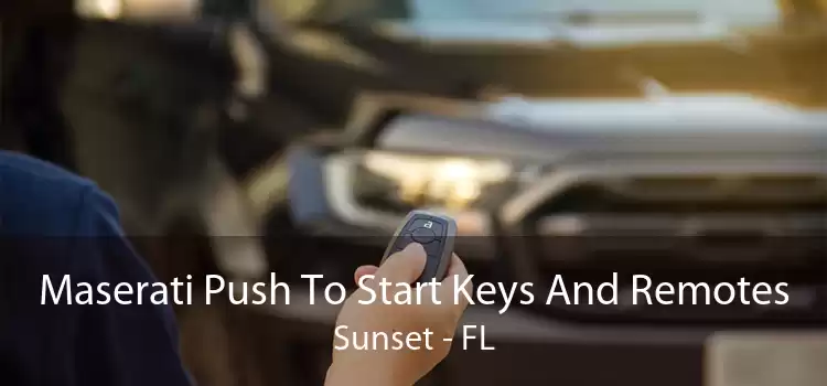 Maserati Push To Start Keys And Remotes Sunset - FL
