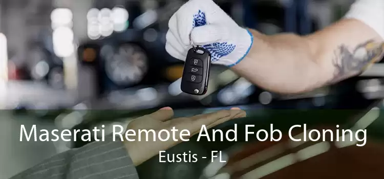 Maserati Remote And Fob Cloning Eustis - FL