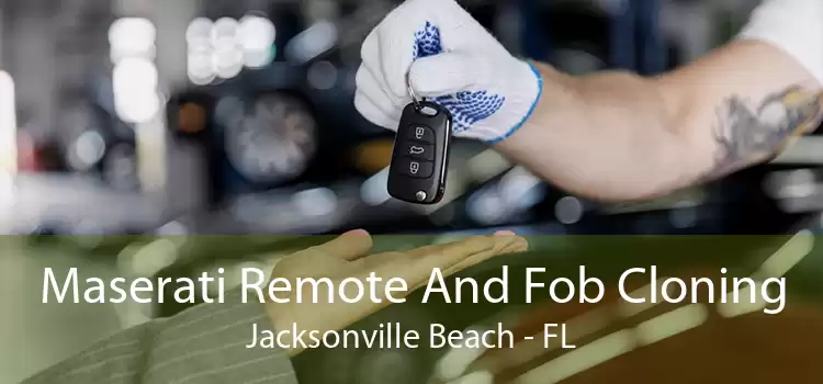Maserati Remote And Fob Cloning Jacksonville Beach - FL