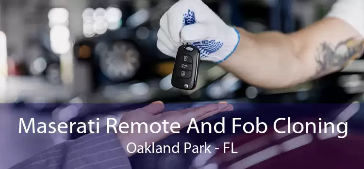 Maserati Remote And Fob Cloning Oakland Park - FL