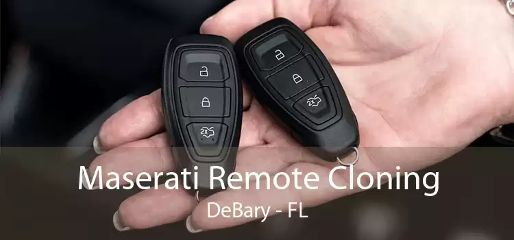 Maserati Remote Cloning DeBary - FL