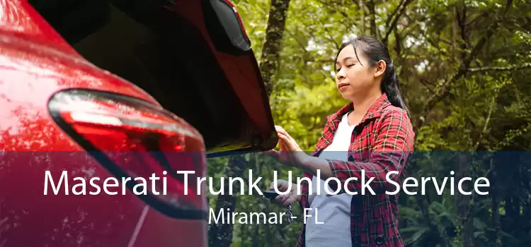 Maserati Trunk Unlock Service Miramar - FL