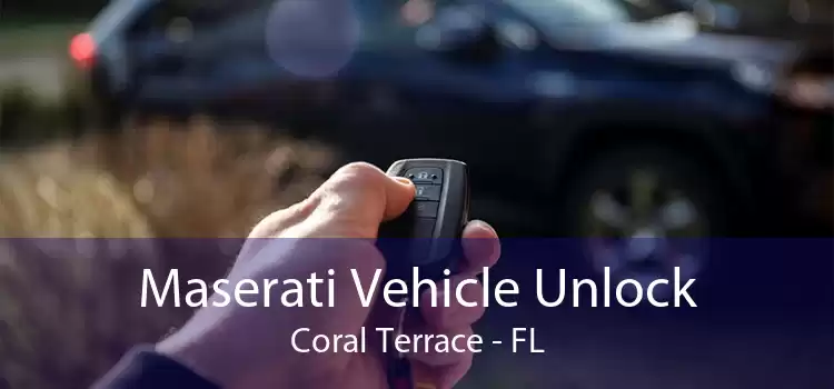 Maserati Vehicle Unlock Coral Terrace - FL