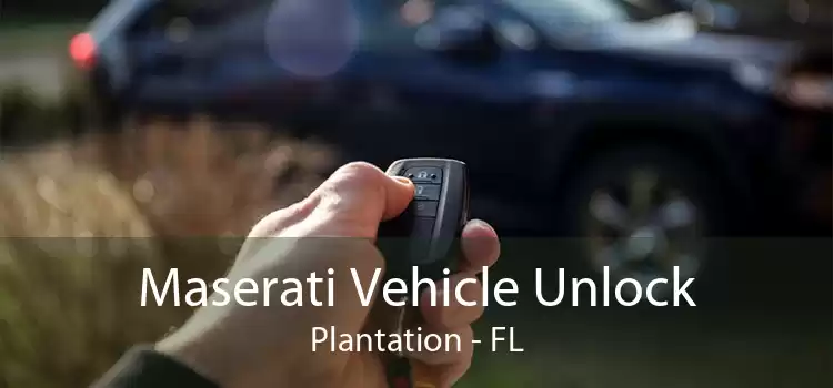 Maserati Vehicle Unlock Plantation - FL
