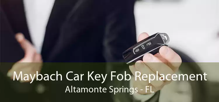 Maybach Car Key Fob Replacement Altamonte Springs - FL