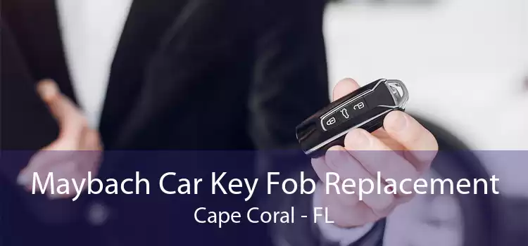 Maybach Car Key Fob Replacement Cape Coral - FL