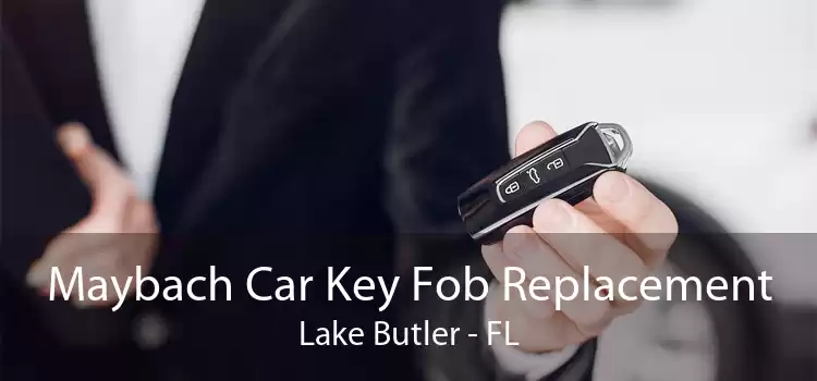 Maybach Car Key Fob Replacement Lake Butler - FL