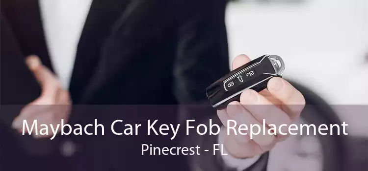 Maybach Car Key Fob Replacement Pinecrest - FL