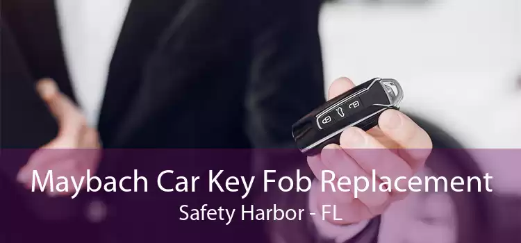 Maybach Car Key Fob Replacement Safety Harbor - FL