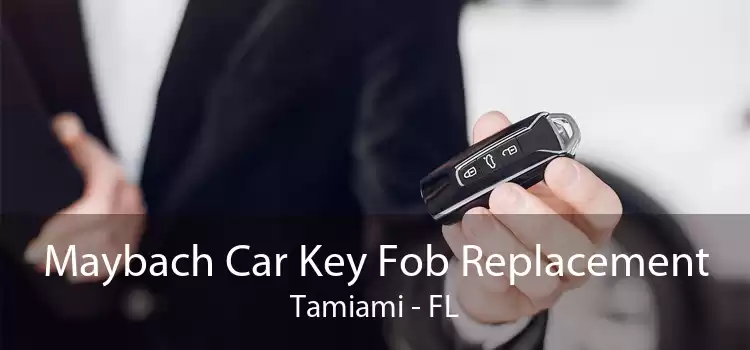 Maybach Car Key Fob Replacement Tamiami - FL