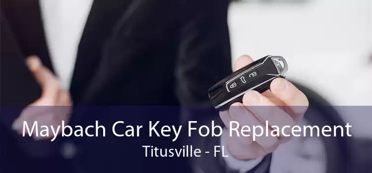 Maybach Car Key Fob Replacement Titusville - FL