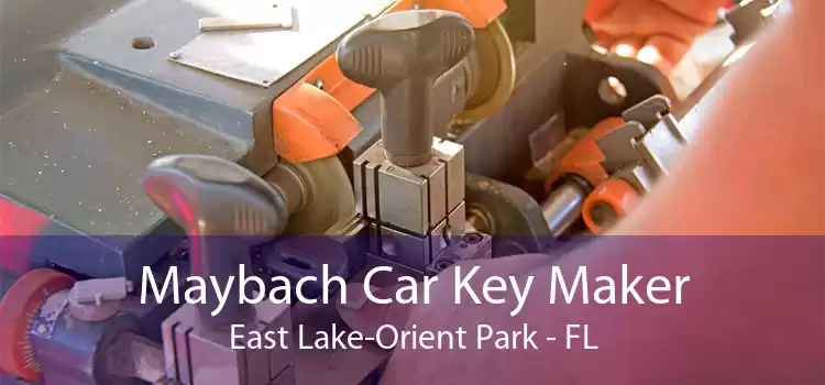 Maybach Car Key Maker East Lake-Orient Park - FL