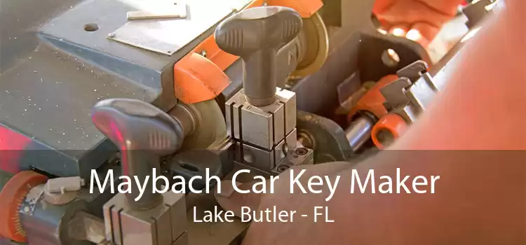 Maybach Car Key Maker Lake Butler - FL