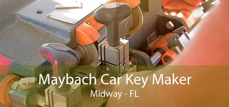 Maybach Car Key Maker Midway - FL