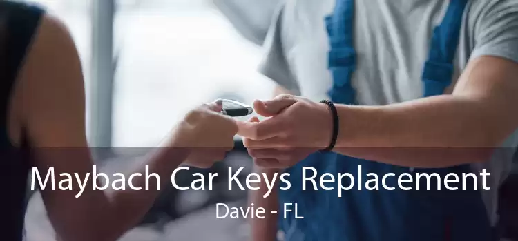 Maybach Car Keys Replacement Davie - FL