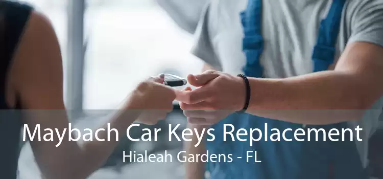Maybach Car Keys Replacement Hialeah Gardens - FL