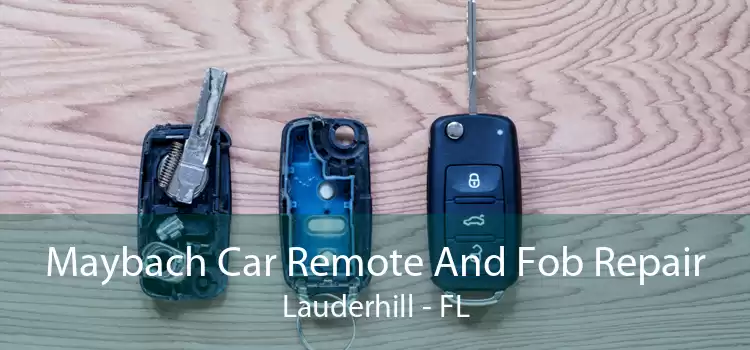 Maybach Car Remote And Fob Repair Lauderhill - FL