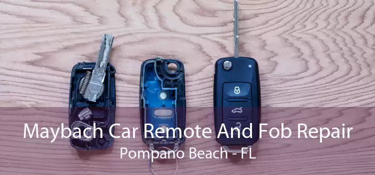 Maybach Car Remote And Fob Repair Pompano Beach - FL