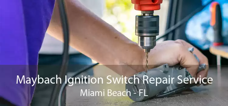 Maybach Ignition Switch Repair Service Miami Beach - FL