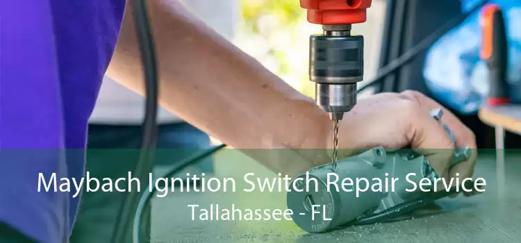 Maybach Ignition Switch Repair Service Tallahassee - FL