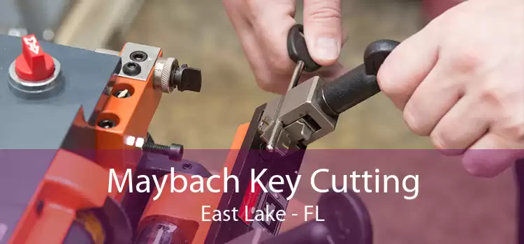 Maybach Key Cutting East Lake - FL