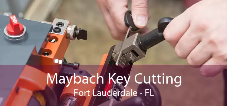 Maybach Key Cutting Fort Lauderdale - FL