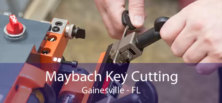 Maybach Key Cutting Gainesville - FL
