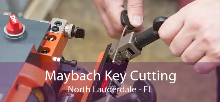 Maybach Key Cutting North Lauderdale - FL