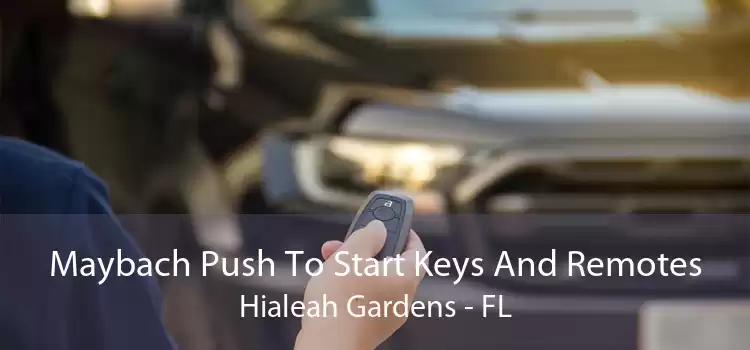Maybach Push To Start Keys And Remotes Hialeah Gardens - FL