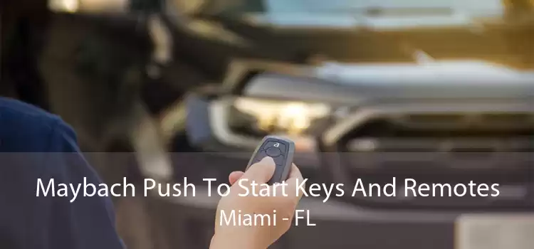 Maybach Push To Start Keys And Remotes Miami - FL