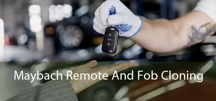 Maybach Remote And Fob Cloning 