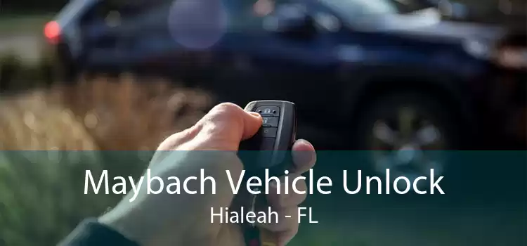 Maybach Vehicle Unlock Hialeah - FL
