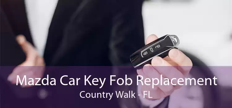 Mazda Car Key Fob Replacement Country Walk - FL