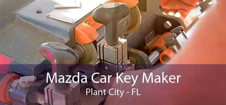 Mazda Car Key Maker Plant City - FL