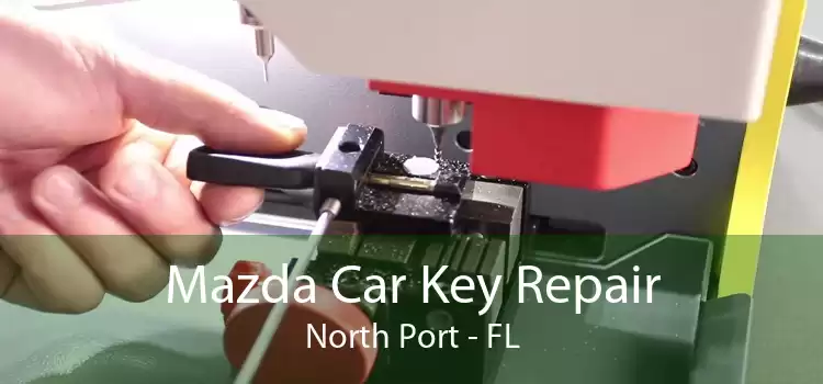 Mazda Car Key Repair North Port - FL