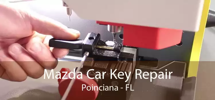 Mazda Car Key Repair Poinciana - FL