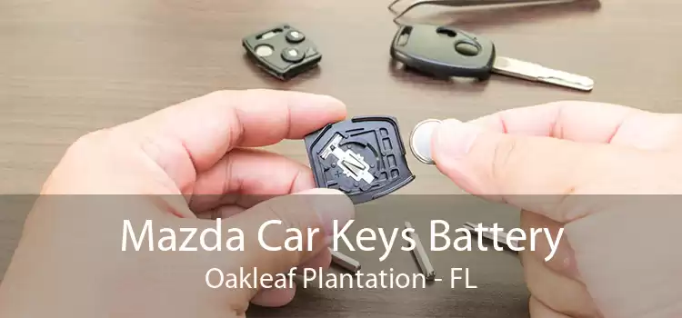 Mazda Car Keys Battery Oakleaf Plantation - FL
