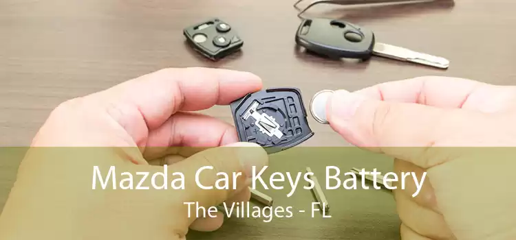 Mazda Car Keys Battery The Villages - FL