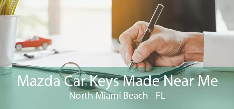 Mazda Car Keys Made Near Me North Miami Beach - FL