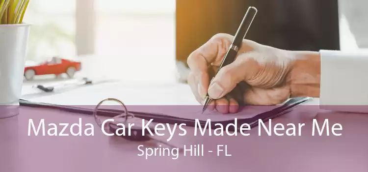 Mazda Car Keys Made Near Me Spring Hill - FL
