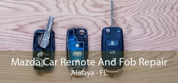 Mazda Car Remote And Fob Repair Alafaya - FL