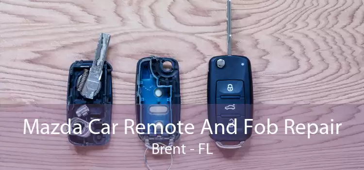 Mazda Car Remote And Fob Repair Brent - FL