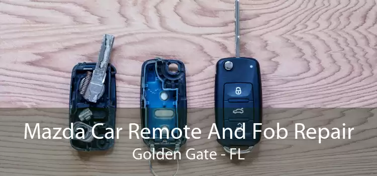 Mazda Car Remote And Fob Repair Golden Gate - FL