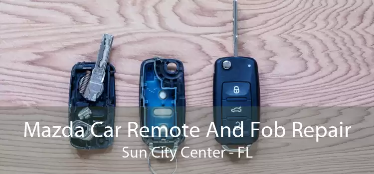 Mazda Car Remote And Fob Repair Sun City Center - FL