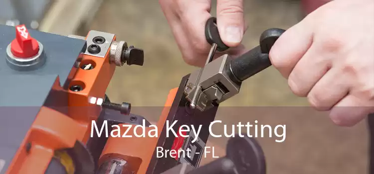 Mazda Key Cutting Brent - FL