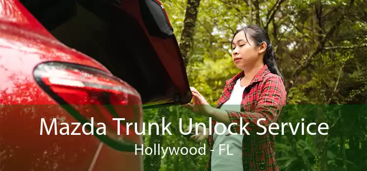 Mazda Trunk Unlock Service Hollywood - FL