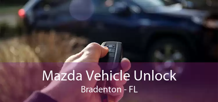 Mazda Vehicle Unlock Bradenton - FL